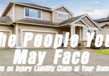 HOME - The People You May Face From an Injury Liability Claim at Your